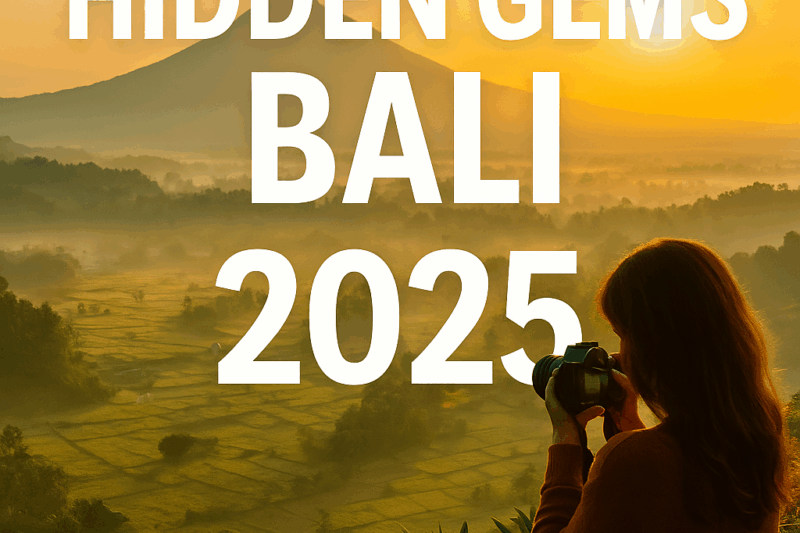 Hidden Gems Bali 2025: Keindahan Tak Terjamah